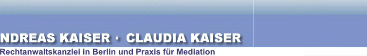 Andreas Kaiser Rechtsanwalt | Claudia Kaiser Rechtsanwältin | Berlin | Praxis für Mediation